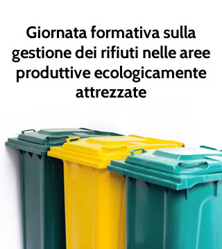 Giornata formativa sulla gestione dei rifiuti nelle aree produttive ecologicamente attrezzate